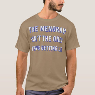 T-shirt La Menorah n'est pas la seule chose qui s'éclairci
