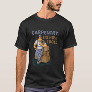 T-shirt La menuiserie C'est comme ça que je roule Retro Ca