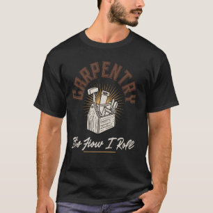 T-shirt La menuiserie C'est comment je roule Funny Carpent