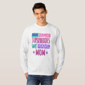 T-shirt La mère de Who needs superhéroes (Devant entier)