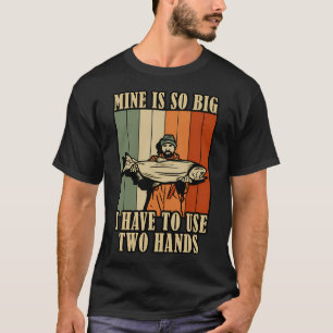 T-shirt La mienne est si grosse que je dois utiliser 2 mai