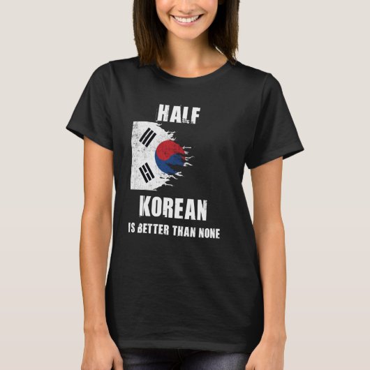 T-shirt La moitié Coréenne est meilleure que Aucune Corée (Devant)