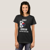 T-shirt La moitié Coréenne est meilleure que Aucune Corée (Devant entier)