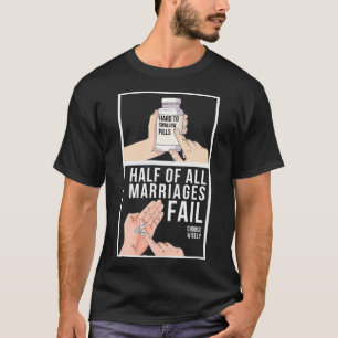 T-shirt La moitié de tous les mariages échouent