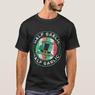 T-shirt La moitié gaélique moitié ail jour de la Saint-Pat