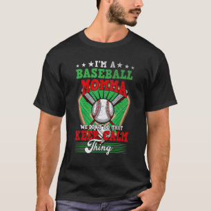 T-shirt La Momma de baseball ne fait pas ça garder le calm
