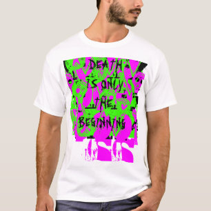 T-SHIRT LA MORT EST SEULEMENT LE DÉBUT