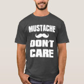 T-shirt La moustache ne s'inquiètent pas (Devant)