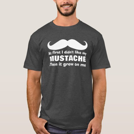 T-shirt La moustache s'est développée sur moi (Devant)