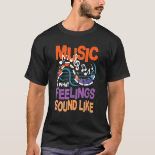 T-shirt La Musique Est Ce Que Ressemblent Les Sentiments
