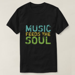 T-shirt La Musique Nourrit L'Âme
