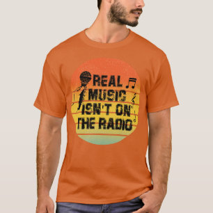 T-shirt La Musique Réelle N'Est Pas À La Radio