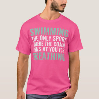T-shirt La natation seul sport où le coach crie au cadeau