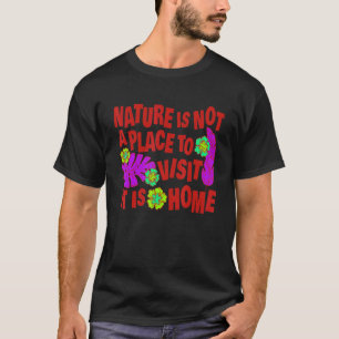T-shirt La Nature N'Est Pas Un Endroit À Visiter C'Est La