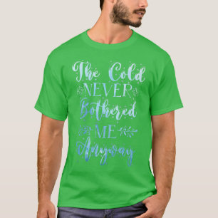 T-shirt La Neige d'hiver ne m'a jamais dérangé