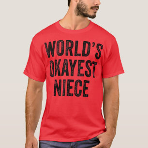 T-shirt La nièce la plus Okayest au monde Drôle Anniversai