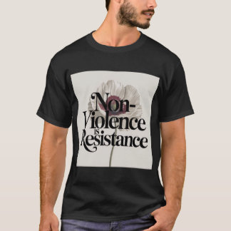 T-shirt La non-violence est une résistance