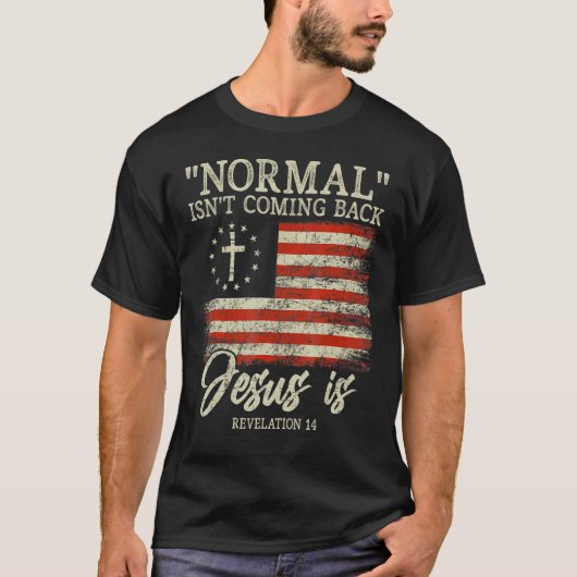 T-shirt La normale chrétienne ne revient pas Jésus est (Devant)