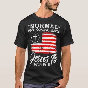 T-shirt La normale chrétienne ne revient pas Jésus est
