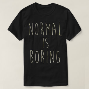 T-shirt La normale ennuyeux