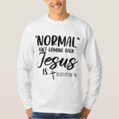 T-shirt La normale ne revient pas Jésus est l'Apocalypse 1 (Devant)