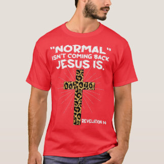T-shirt La normale ne revient pas Jésus est le léopard Jés