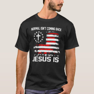 T-shirt La normale ne revient pas, mais Jésus est révélati