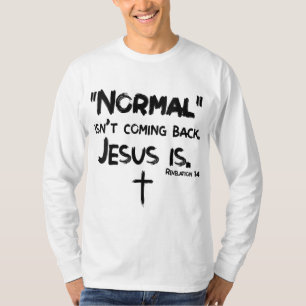 T-shirt La normale ne revient pas, mais Jésus est révélati