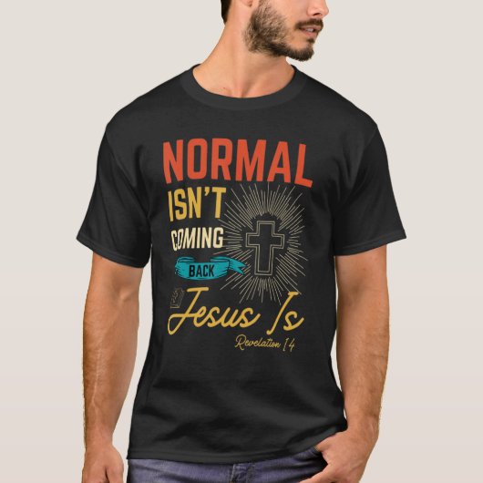 T-shirt La normale ne revient pas, mais Jésus est révélati (Devant)