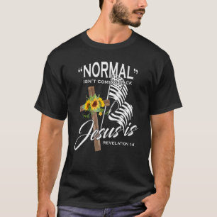 T-shirt La normale ne revient pas, mais Jésus est révélati