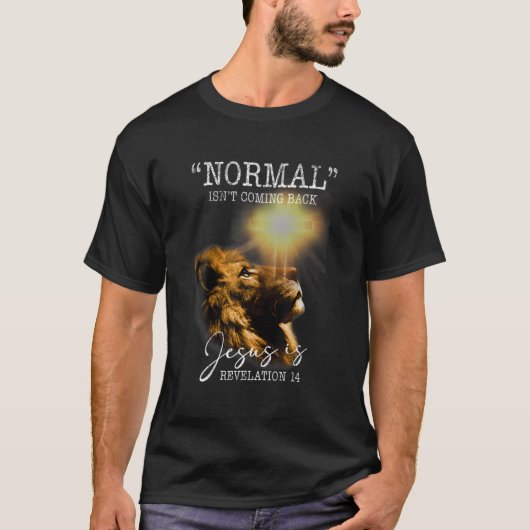T-shirt La normalité ne revient pas, mais Jésus est transc (Devant)
