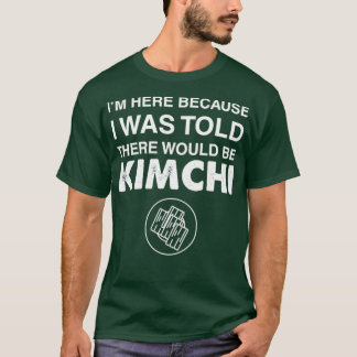 T-shirt La nourriture dit Kimchi