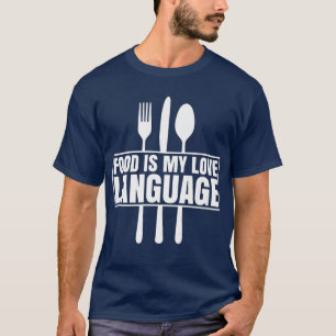 T-shirt La nourriture est ma langue d'amour Amateurs de no