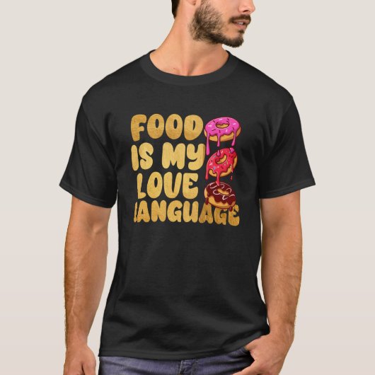 T-shirt La Nourriture Est Ma Langue D'Amour Donuts Gourmet (Devant)