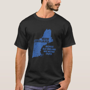 T-shirt La Nouvelle-Angleterre Parce Que La Vieille Anglet