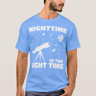 T-shirt La Nuit Du Télescope Est Le Bon Moment