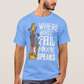 T-shirt Là où les mots échouent musique parle guitariste g