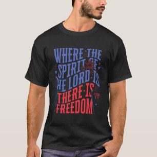 T-shirt Là Où L'Esprit Du Seigneur Est Il Y A La Liberté 4