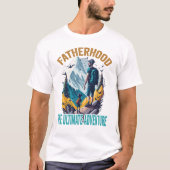 T-shirt La paternité : l'aventure ultime (Devant)
