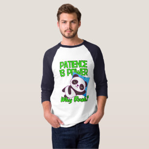 T-shirt La patience est puissance, pourquoi se précipiter