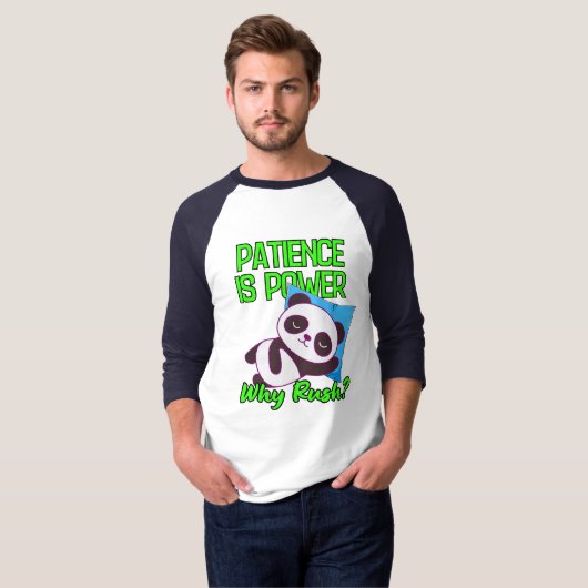 T-shirt La patience est puissance, pourquoi se précipiter  (Devant entier)