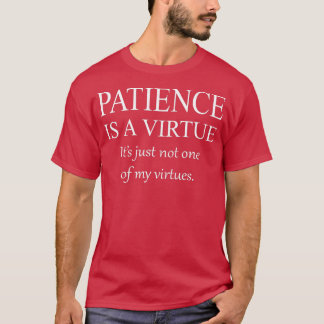 T-shirt La patience sarcastique drôle est une vertu