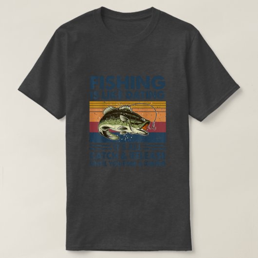T-shirt La Pêche C'Est Comme Dater Son Tout Capture Et Lib (Design devant)