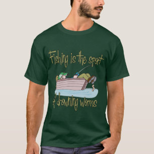 T-shirt La pêche est le sport de noyer des vers