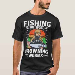 T-shirt La pêche est le sport qui consiste à noyer des ver