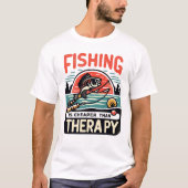 T-shirt La pêche est moins chère que la thérapie (Devant)