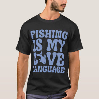 T-shirt La pêche est mon langage de l'amour Citation de pê