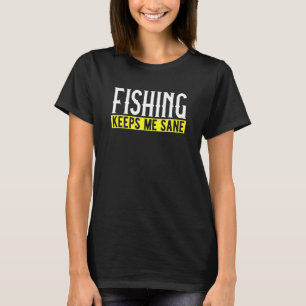 T-shirt La pêche me garde sain d'esprit I Leurres de pêche