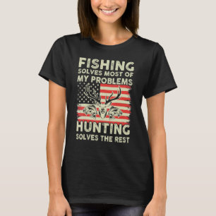 T-shirt La Pêche Résout Mes Problèmes La Chasse Résout Le