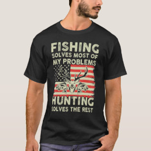 T-shirt La Pêche Résout Mes Problèmes La Chasse Résout Le